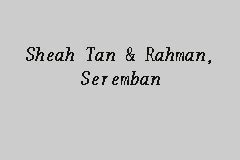Rahman suresi ne zaman ve nerede indirilmiştir? Sheah Tan & Rahman, Seremban, Firma guaman in Seremban