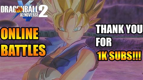 Thank you so much, i got this on my first try. Dragon Ball XENOVERSE 2 - ONLINE BATTLES | 1K SUBS!!!!!! 【60FPS 1080P】 | Online battle, Dragon ...