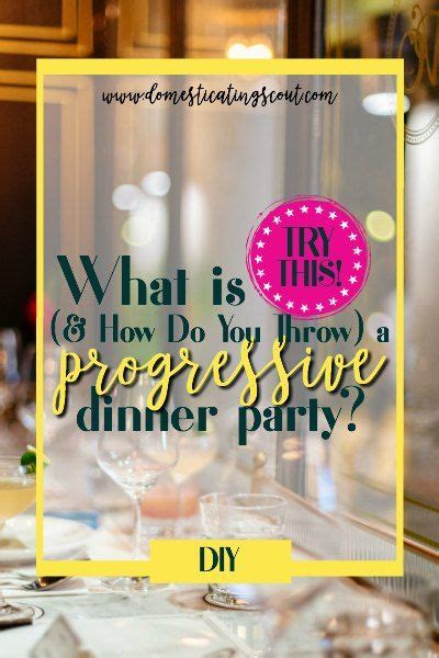 Usually this involves the consumption of one course at each location. Best Progressive Dinner Ideas | Domesticatingscout.com ...