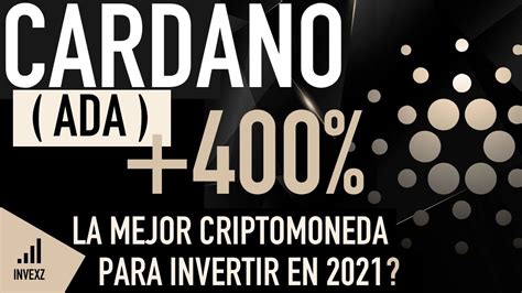CARDANO (ADA) - LA MEJOR CRIPTOMONEDA PARA INVERTIR ESTE ...