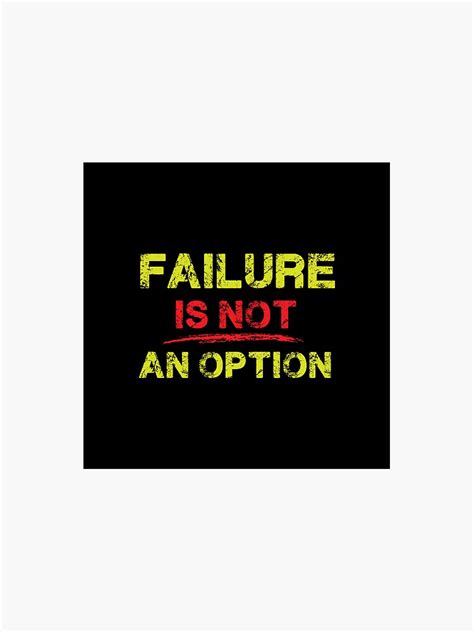 Check spelling or type a new query. "Failure is Not an Option - Entrepreneur Motivational Inspirational Quote Saying - Great Gift ...