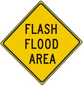 When a flash flood warning is issued for your area, or the moment you realize that a flash flood is imminent, act quickly to save yourself. Buy 24" Flash Flood Area Warning Signs