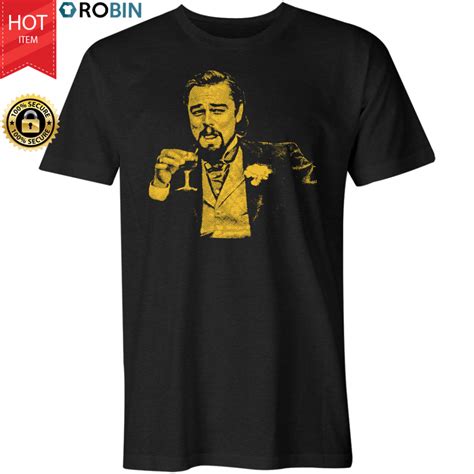 One of the more egregious snubs. Leonardo DiCaprio Django Laughing Reaction Meme T Shirt ...