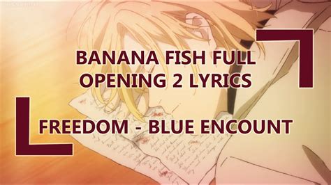 Get away from dark nightmare just now, chip at your heart. Banana Fish OP2 Freedom FULL LYRICS - YouTube