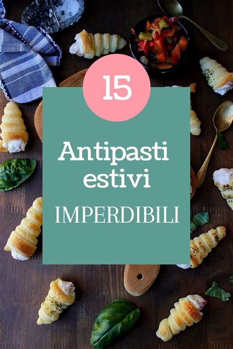 3 idee veloci e sfizioseoggi vi proponiamo degli antipasti freddi estivi con affettati, 3 idee facili e veloci da pre. 15 ANTIPASTI ESTIVI IMPERDIBILI | Antipasti estivi ...