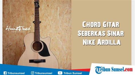 Chord lagu terbaru, kumpulan chord, lagu dan chord. Chord Gitar Seberkas Sinar - Nike Ardilla, Lagu Era 90an ...