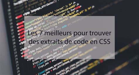 Les 7 meilleurs sites Web pour trouver des extraits de code en CSS ...