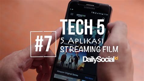 Kalau ini sih aplikasi streaming video dan film yang dikembangkan dengan layanan amazon prime. 5 Aplikasi Streaming Film | TECH 5 - YouTube