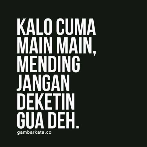 Menjadi jujur mungkin tidak membuatmu mendapatkan banyak teman, tapi akan selalu membuatmu mendapatkan teman yang sebenarnya. Gambar-Kata-Sindiran-Untuk-Yang-Main | Kutipan indonesia ...