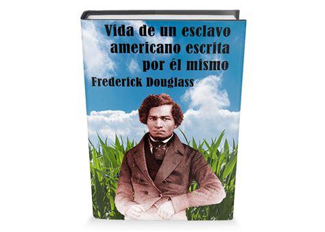 Aunque no lo creas, tú ya sabes lo que tienes que hacer, ya sabes cuál es quiero publicar mi libro! Vida de un esclavo americano escrita por él mismo | Libros | Libros, Libros gratis y Esclavos