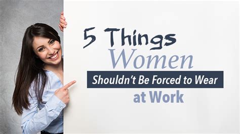 Training accountability means holding yourself and others accountable for actions, selections, and behavior. 5 Things Women Shouldn't Be Forced To Wear At Work - The ...