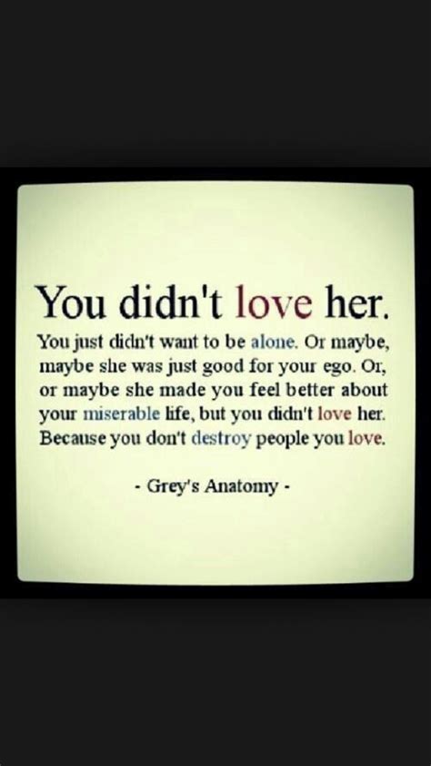 Discover and share you didnt love her quotes. You tore my heart out. And apparently I'm in the wrong. | Anatomy quote, Quotes, Words