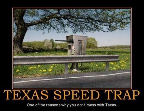 Maybe you would like to learn more about one of these? Texas Speed Trap | Texas quotes funny, Texas quotes, Texas ...