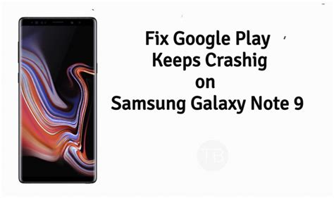 Mar 23, 2021 · google released a buggy update to the component via the play store, which resulted in app crashes for many users. Samsung Galaxy Note 9 Google Play keeps crashing | TechBeasts