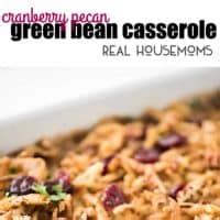 Beat in eggs, and mix in bananas, cranberry sauce, milk, and vanilla. Cranberry Pecan Green Bean Casserole-Easy Side -Real Housemoms
