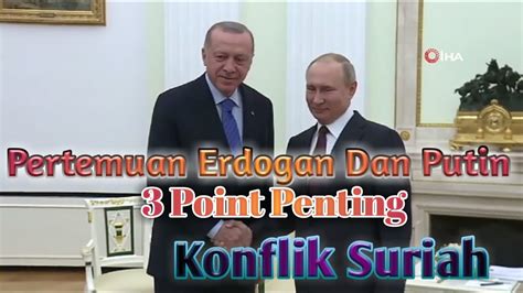 You'll find dozens of hilariously staged propaganda shots. Erdogan Dan Vladimir putin Bertemu Bahas Konflik suriah ...