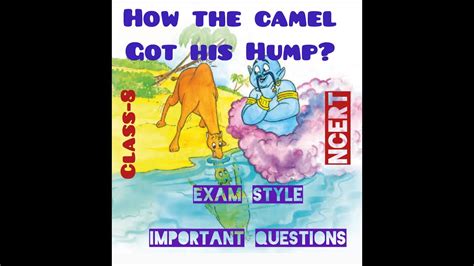 He ate the starfish and the garfish, and the crab presently the dog came to him, with a stick in his mouth, and said, 'camel, o camel, come and fetch and carry like the rest of us.' Class-8/How the Camel Got His Hump?/Exam Style Important ...