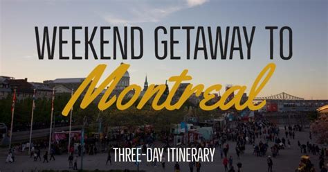 Pack up for the weekend and getaway to lovely Montreal - Three-day ...