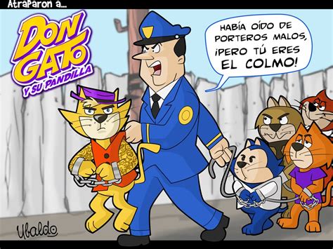 Señor don gato is a children's song about a cat who is sitting on a roof when he discovers that his true love has agreed to marry him. Cartones Ubaldo: Don Gato y su pandilla de secuestradores