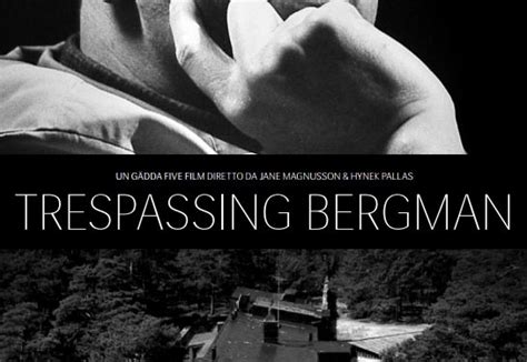 The two woman meet and become friends. Trespassing Bergman (2013, Yön: Jane Magnusson , Hynek ...