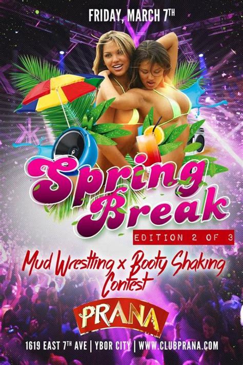 Patrick's day & spring break coming up, we like to kick off the break in a fun way ¦with a st a lovely ring for those who like a smaller, daintier band. MUD WRESTLING Spring Break Edition 2 of 3 at Club Prana ...