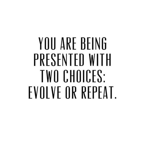 Evolve or die is a record company specialising in electronic Evolve or die | Choices quotes, Be yourself quotes, Energy quotes