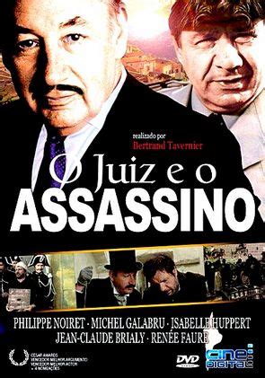 While his films do benefit from american virtues (of a past age, admittedly) it is signiﬁcant that bertrand tavernier's ﬁlms have been paid little attention by the more important. LE JUGE ET L ASSASSIN