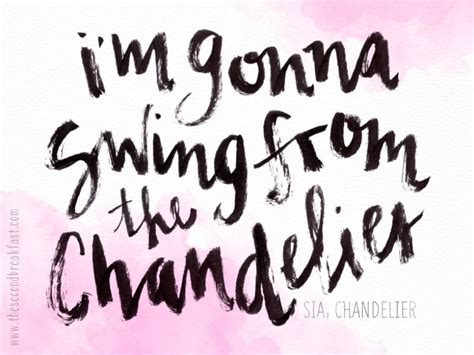 See more ideas about chandelier lyrics, best love lyrics, best song lyrics. I'm gonna swing from the chandelier ~ Sia, Chandelier | Brush lettering via Dribbble (With ...