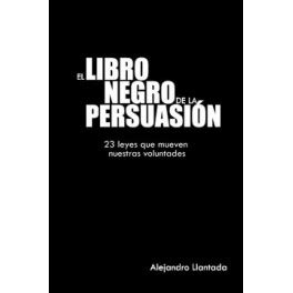 Éste es uno de ellos.¿cuántas veces nos preguntamos, qué hay detrás de todos esos. El Libro Negro de la Persuasión (PDF+Audio) - cursosenoferta.com