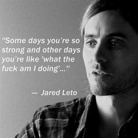 Enjoy the top 152 famous quotes, sayings and quotations by jared leto. Jared leto- Quote | Jared leto quotes, Jared leto, Words