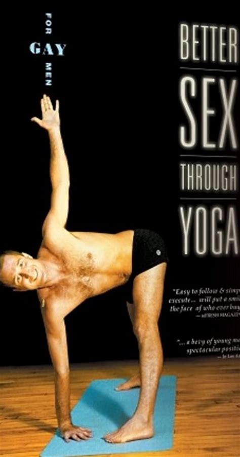 Cute boys and lustful twinks in hq and hd video. Better Sex Through Yoga For Gay Men Video 2003 Quotes Imdb