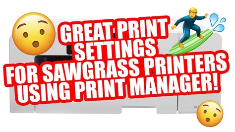 Best Sawgrass Dye Sublimation Print Manager Settings & First Print ...