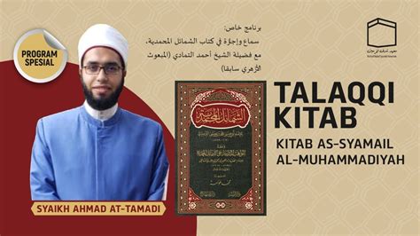 Kitab misbahul munir 16 10 2020 ustaz muhaizad bin muhammad. Menyimak dan Pengijazahan Kitab as-Syamail al-Muhammadiyah ...