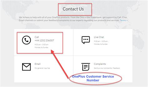 Our customer service team are available at the following times: OnePlus Customer Service Contact Number: 0125 223 6307 Support