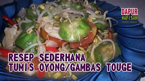 Mari simak resep lengkapnya berikut ini. Resep Cara Memasak Tumis Oyong Touge Sederhana - YouTube