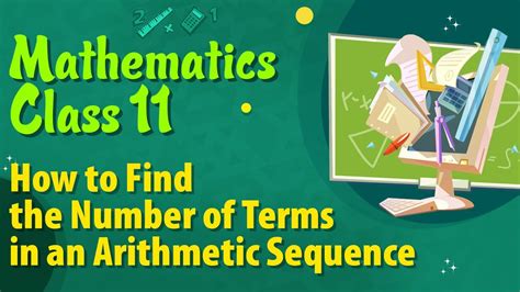 To the previous term in the sequence gives the next term. How to Find the Number of Terms in an Arithmetic Sequence ...