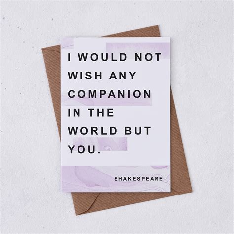 'the earth has music for those who listen.' 'love is not love that alters when it alteration finds.' to celebrate the 450th anniversary of shakespeare's birth on 23 april, we'd.learn about shakespeare quotes with free interactive flashcards. Anniversary Card 'Wish Any Companion' Shakespeare Quote By Bookishly | notonthehighstreet.com