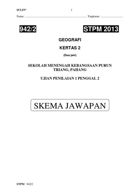 Format peperiksaan penggal 1 • kod kertas 942/1 : Geografi STPM: Skema Ujian 1 Penggal 2 STPM 2013