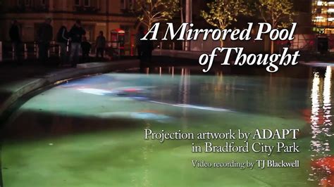 A brief collection of writings… each a single page in length… warning: A Mirrored Pool of Thought (Projection Artwork in Bradford ...