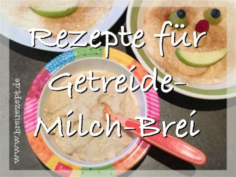 Ab wann vollmilch und milchprodukte frage an kinderarzt. Zur Kategorie Getreide-Milch-Brei | Rezepte, Babybrei ...