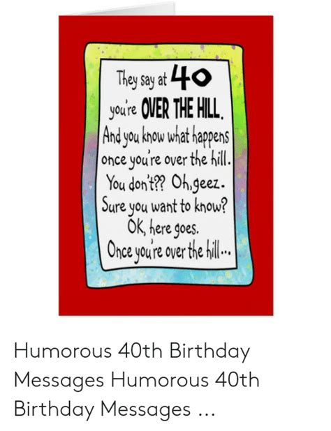 It is quite reasonable, as in many cultures this date is considered to be a cursed or unhappy period of life, and it. 40Th Birthday Messages Funny : 117 Exciting Happy 40th ...