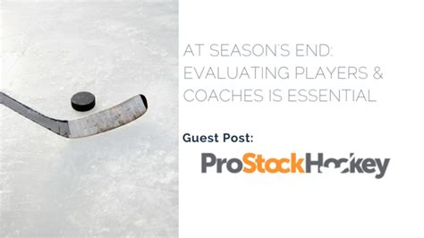 Evaluating players is part of the business. At Season's End: Evaluating Players & Coaches Is Essential [Guest Post: Pro Stock Hockey ...
