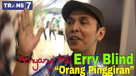 .meraih mungkin suratan jadi orang pinggiran lihatlah dan bukalah mata hatimu melihatnya lemah terluka namun semangatnya takkan pernah pudar hingga tuhan kan membangkitkan kekuatan ekonomi nelayan. ORANG PINGGIRAN - ERRY BLIND PENYANYI ASLI THEME SONG ...