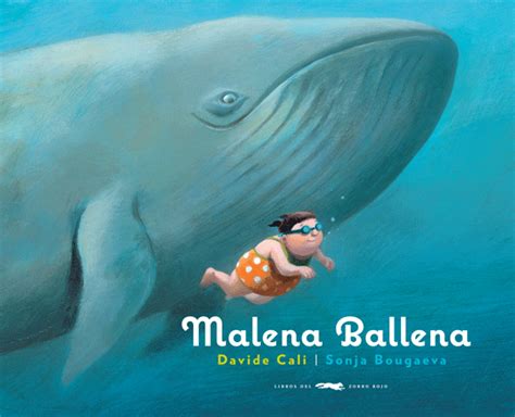 Maybe you would like to learn more about one of these? Libros del Zorro Rojo | Infantil: Malena Ballena