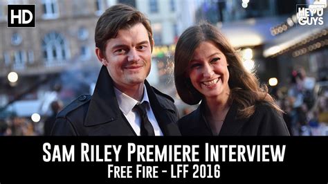 Because of this, there is a surplus of information out there for owners about how to ensure that they. Sam Riley LFF Premiere Interview - Free Fire - YouTube