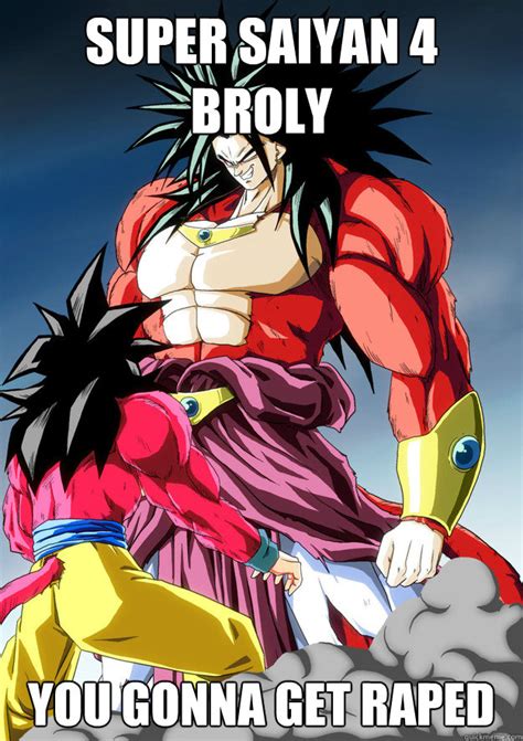 Broly not only retcons major pieces of saiyan history and character origins from various eras of the series into one streamlined canon, it also makes some major changes to the nature of. Super Saiyan 4 Broly you gonna get raped - You gonna get ...