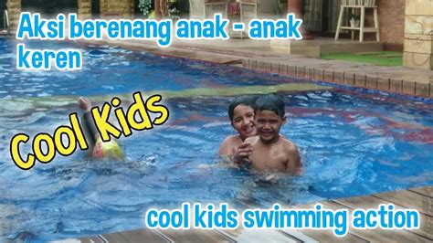 Berenang sendiri bukan hanya sekedar aktivitas yang menyegarkan tubuh, tapi juga bisa membuat tubuh semakin sehat. Aksi Berenang Anak Anak Keren - YouTube