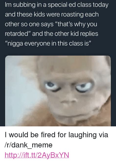 Not really funny to me, it's like laughing at you being a different race tbh. 25+ Best Memes About Special-Ed-Class | Special-Ed-Class Memes