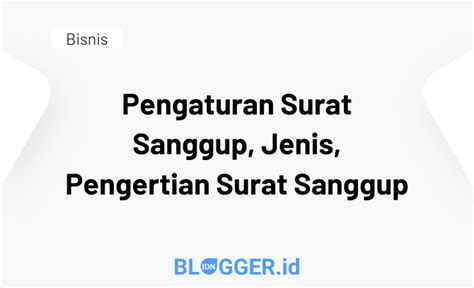 Contoh surat resmi dan niaga. Pengaturan Surat Sanggup, Jenis, Pengertian Surat Sanggup