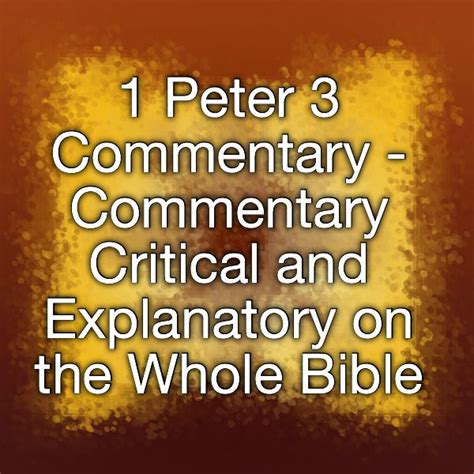 Pride is so natural to fallen man that it springs up in his heart like weeds in a watered garden, or rushes by a flowing brook. 1 Peter 3 Commentary - Commentary Critical and Explanatory ...